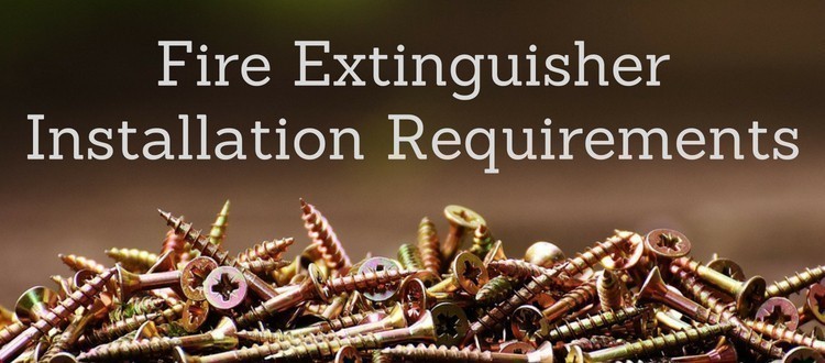 Fire Extinguisher Installation Requirements