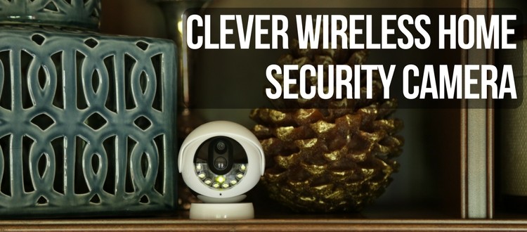 Clever Wireless Home Security Camera