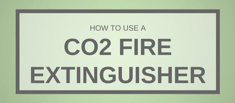 How To Use A CO2 Fire Extinguisher