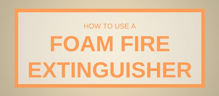 How To Use A Foam Fire Extinguisher