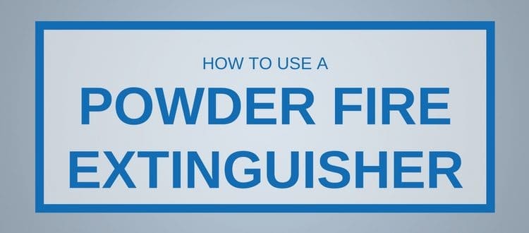 How to Use A Powder Fire Extinguisher