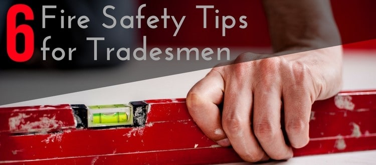 Fire Safety Tips for Tradesmen