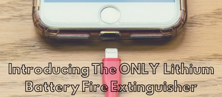 Introducing The Only Lithium Battery Fire Extinguisher
