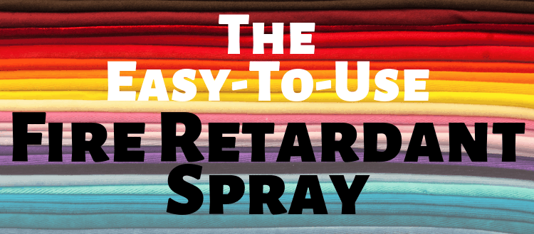 The Easy-To-Use Fire Retardant Spray
