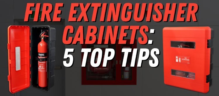 Fire Extinguisher Cabinets: 5 Top Tips